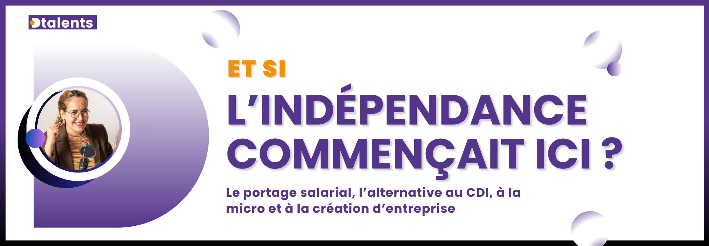 Et si l'indépendance commençait ici ? Dtalents