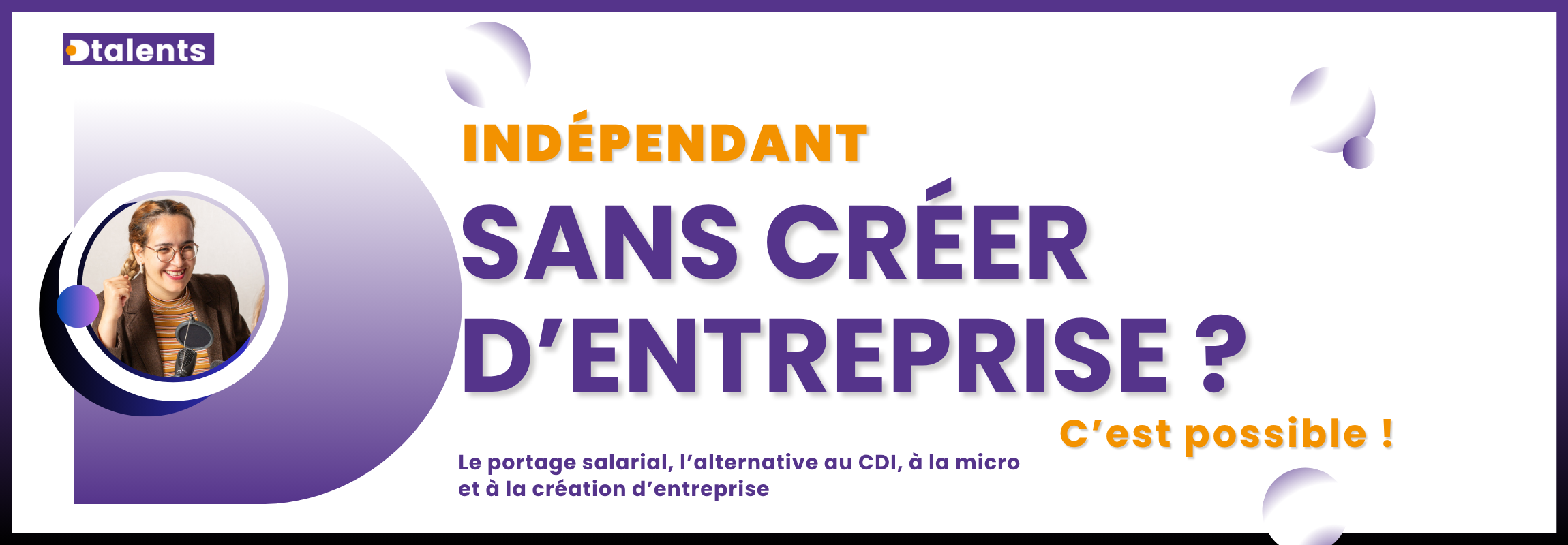 Indépendant sans créer d'entreprise ? c'est possible avec Dtalents